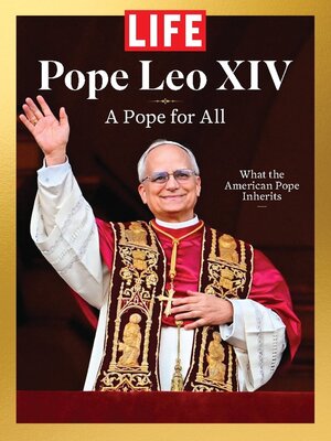 LIFE Pope Leo XIV: A Pope for All - Magazine
